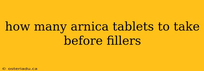 how many arnica tablets to take before fillers