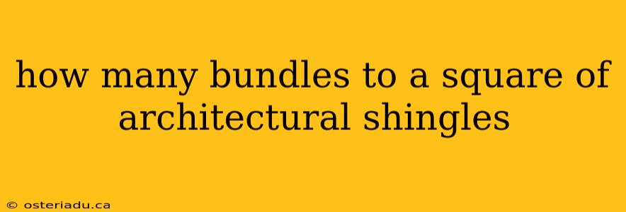 how many bundles to a square of architectural shingles