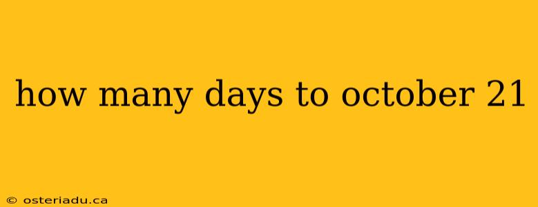 how many days to october 21