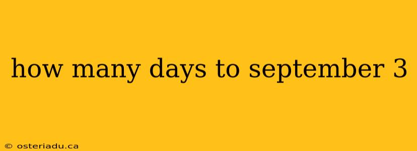 how many days to september 3