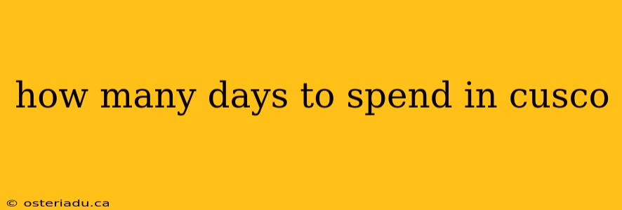 how many days to spend in cusco