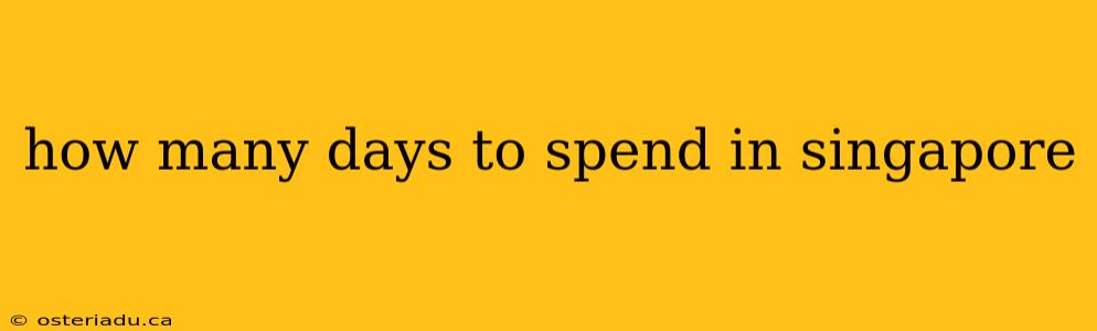 how many days to spend in singapore