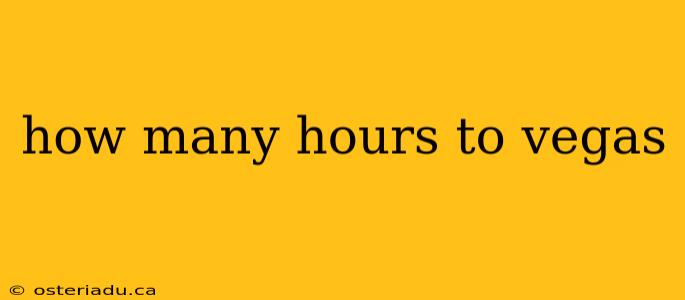 how many hours to vegas