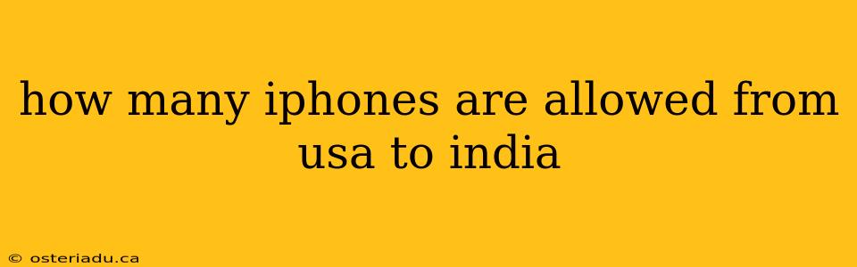 how many iphones are allowed from usa to india