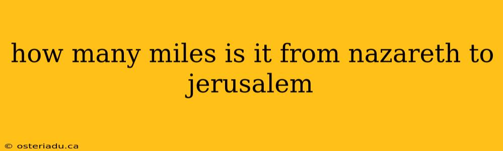 how many miles is it from nazareth to jerusalem