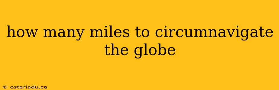 how many miles to circumnavigate the globe