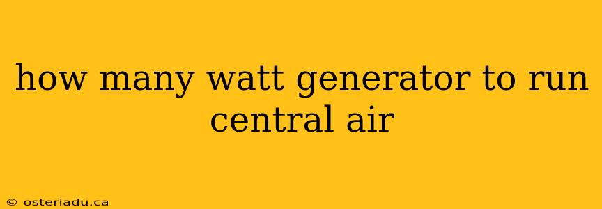 how many watt generator to run central air