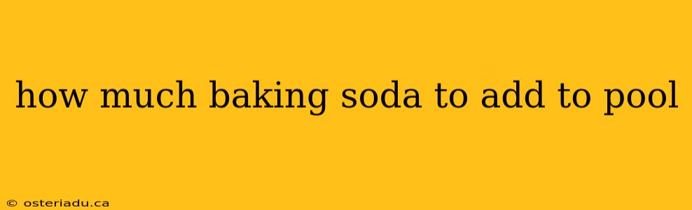 how much baking soda to add to pool