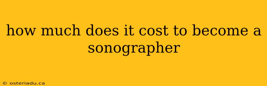 how much does it cost to become a sonographer