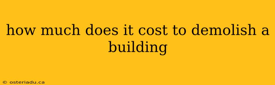 how much does it cost to demolish a building