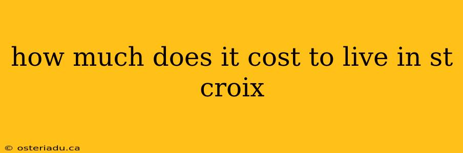 how much does it cost to live in st croix