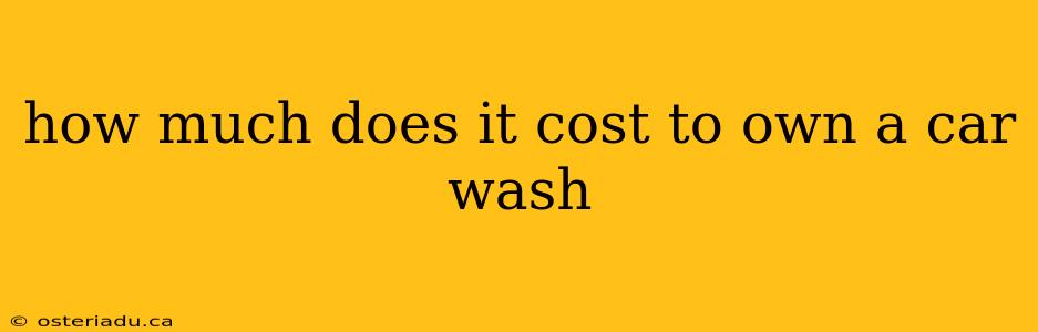 how much does it cost to own a car wash