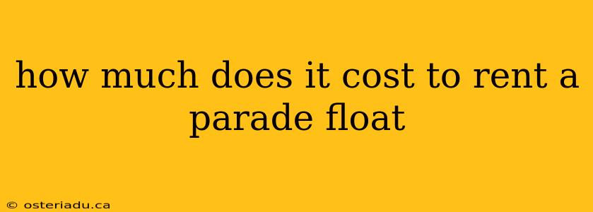 how much does it cost to rent a parade float