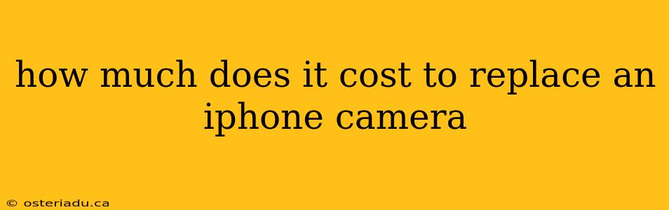 how much does it cost to replace an iphone camera