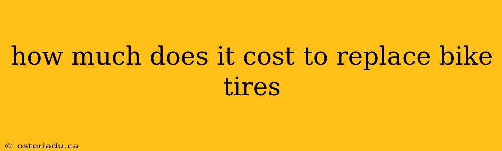 how much does it cost to replace bike tires