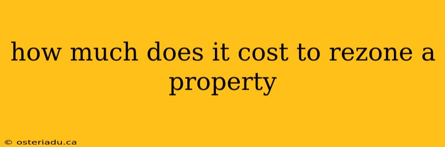 how much does it cost to rezone a property