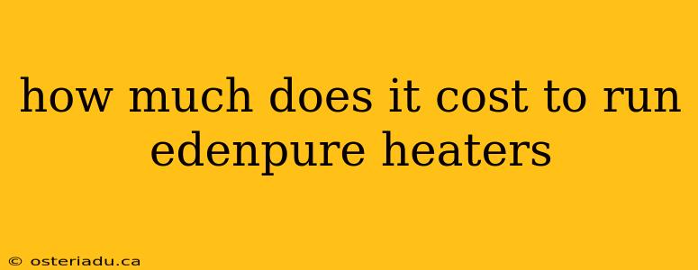 how much does it cost to run edenpure heaters