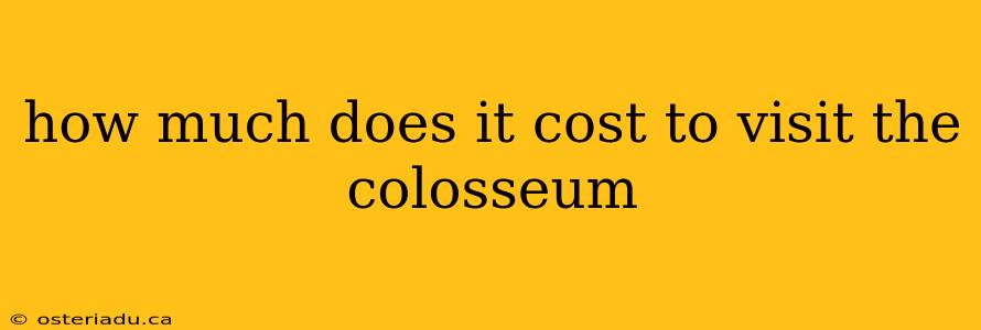 how much does it cost to visit the colosseum