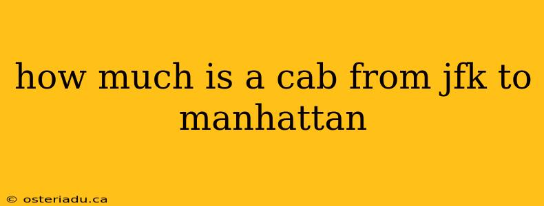 how much is a cab from jfk to manhattan