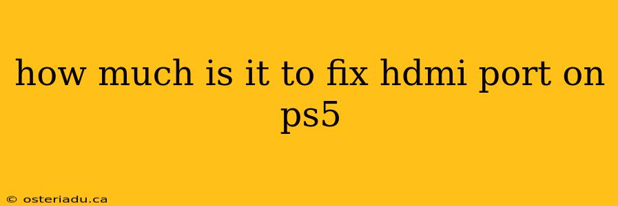 how much is it to fix hdmi port on ps5