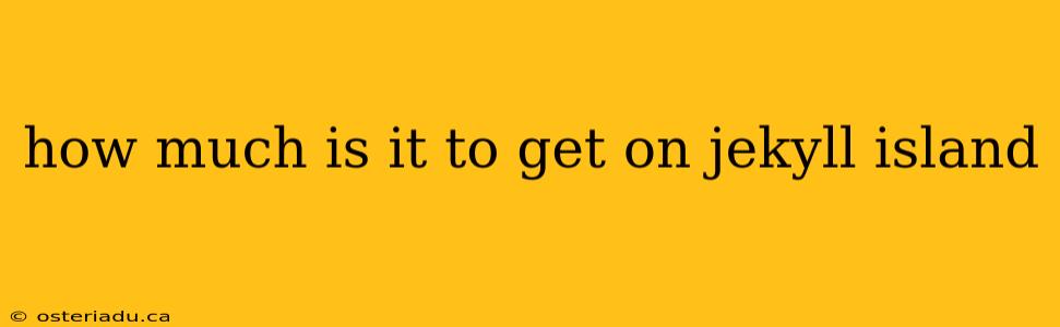 how much is it to get on jekyll island