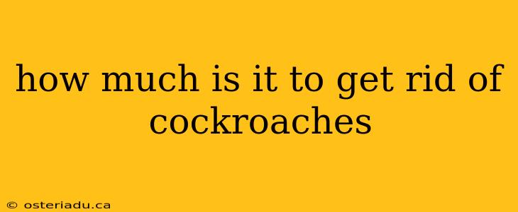 how much is it to get rid of cockroaches