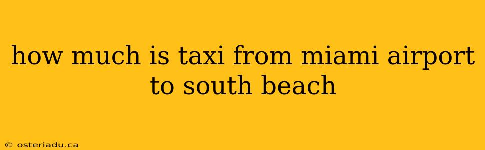 how much is taxi from miami airport to south beach