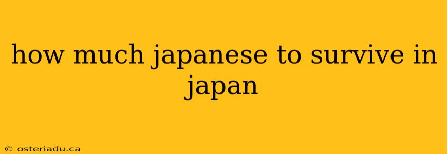 how much japanese to survive in japan