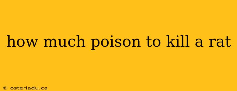 how much poison to kill a rat