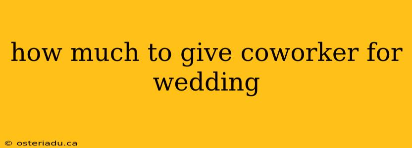 how much to give coworker for wedding