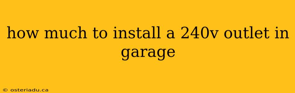 how much to install a 240v outlet in garage