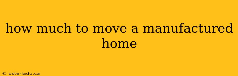 how much to move a manufactured home