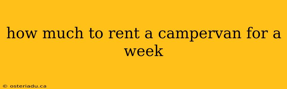 how much to rent a campervan for a week