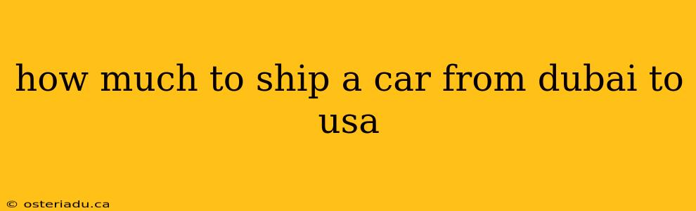 how much to ship a car from dubai to usa