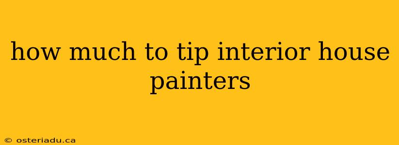 how much to tip interior house painters