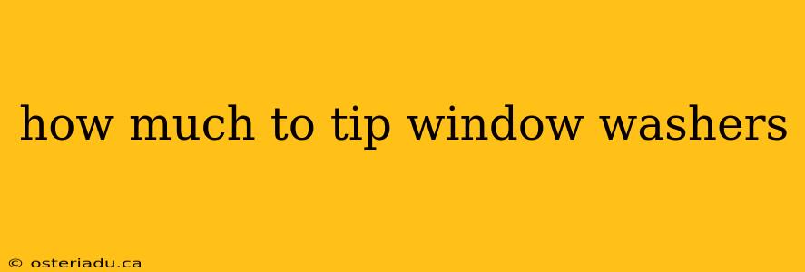 how much to tip window washers