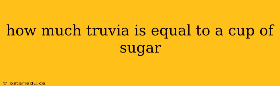 how much truvia is equal to a cup of sugar