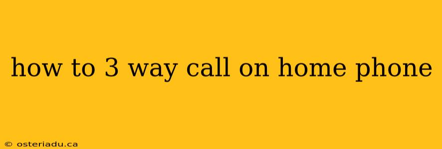 how to 3 way call on home phone