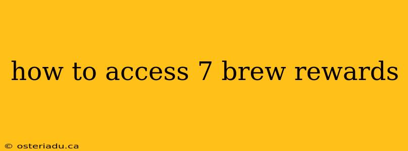 how to access 7 brew rewards