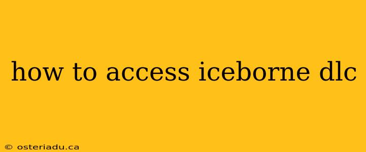 how to access iceborne dlc