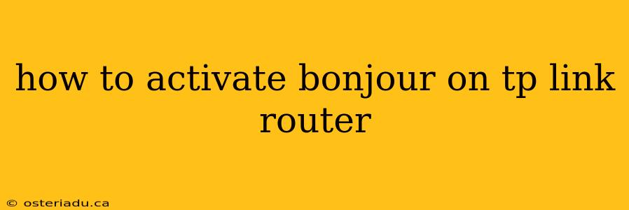 how to activate bonjour on tp link router