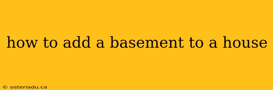 how to add a basement to a house