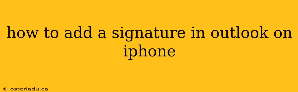 how to add a signature in outlook on iphone