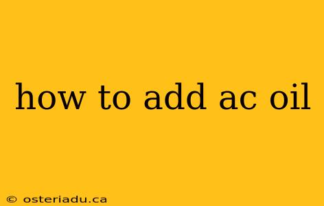 how to add ac oil