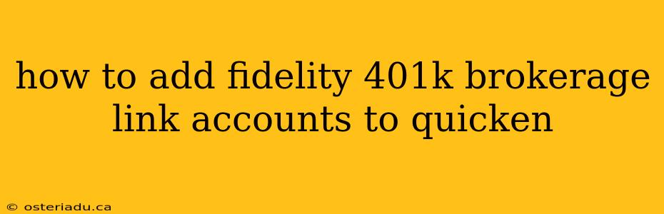 how to add fidelity 401k brokerage link accounts to quicken