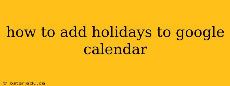 how to add holidays to google calendar