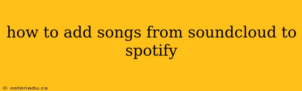 how to add songs from soundcloud to spotify