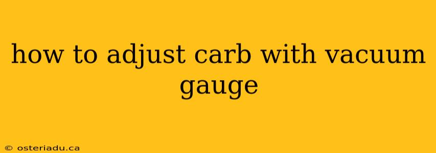 how to adjust carb with vacuum gauge