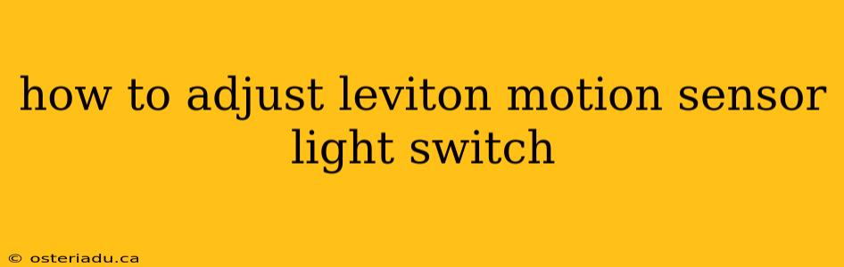 how to adjust leviton motion sensor light switch