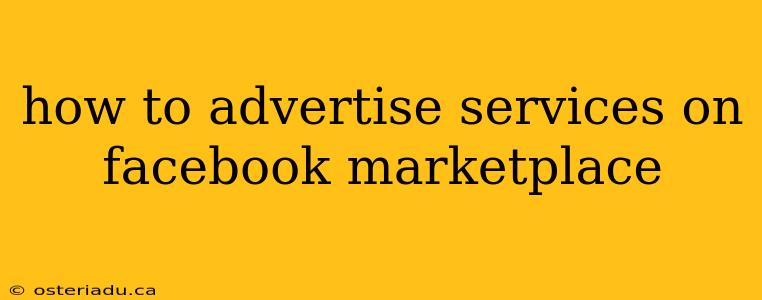 how to advertise services on facebook marketplace